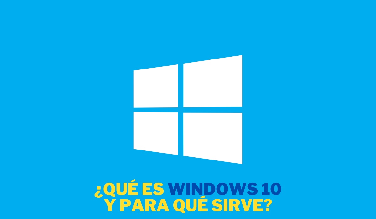 qué es windows 10 y para qué sirve